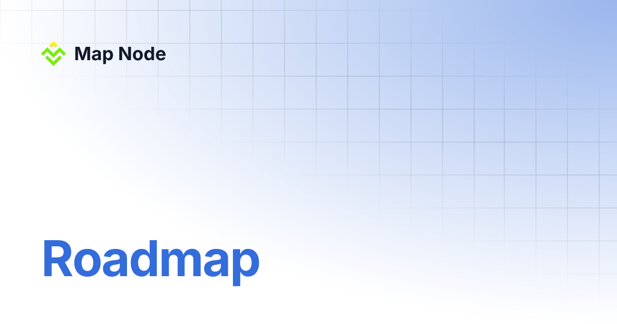 Roadmap | Map Node